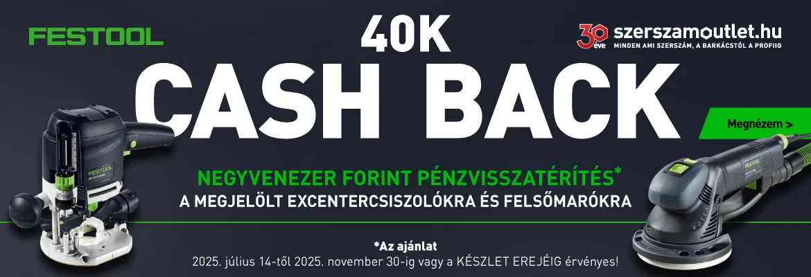 FESTOOL - 40K vissza (2025. július 14-től - 2025. november 30-ig)